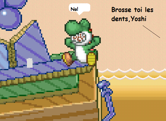 Yoshi a de mausaives dents